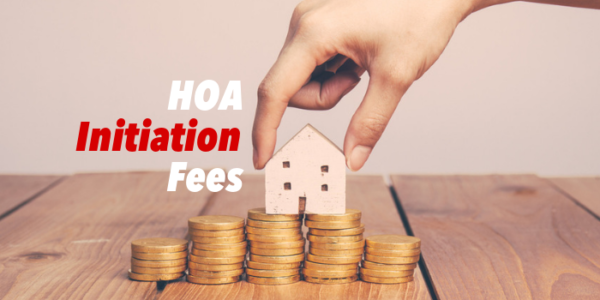 HOA Initiation Fees: Everything You Need to Know | HOA Management HOA Initiation Fees: Everything You Need to Know | HOA Management